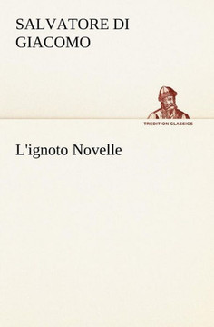L'ignoto Novelle