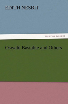 Oswald Bastable and Others