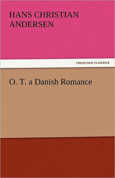 O. T. a Danish Romance