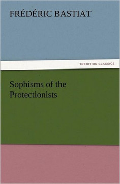 Sophisms of the Protectionists