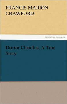 Doctor Claudius, A True Story