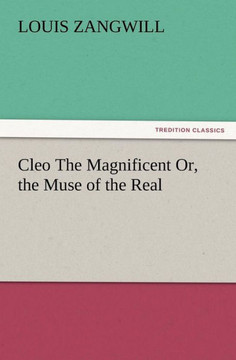 Cleo The Magnificent Or, the Muse of the Real Cleo The Magnificent Or, the Muse of the Real