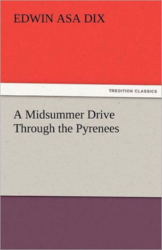 A Midsummer Drive Through the Pyrenees