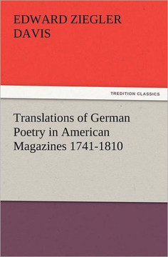 Translations of German Poetry in American Magazines 1741-1810