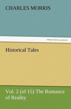 Historical Tales, Vol. 2 (of 15) The Romance of Reality