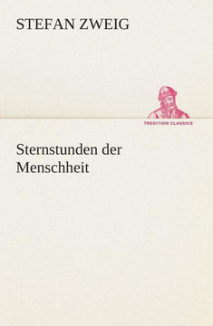Sternstunden der Menschheit Sternstunden der Menschheit