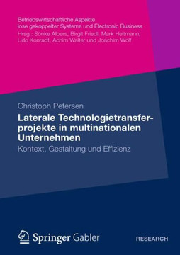 Laterale Technologietransferprojekte in Multinationalen Unternehmen: Kontext, Gestaltung Und Erfolg