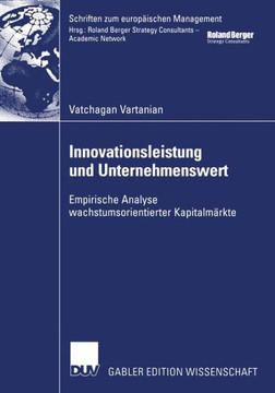 Innovationsleistung Und Unternehmenswert: Empirische Analyse Wachstumsorientierter Kapitalmärkte