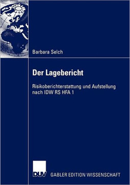Der Lagebericht: Risikoberichterstattung Und Aufstellung Nach IDW RS Hfa 1
