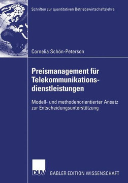 Preismanagement Für Telekommunikationsdienstleistungen: Modell- Und Methodenorientierter Ansatz Zur Entscheidungsunterstützung