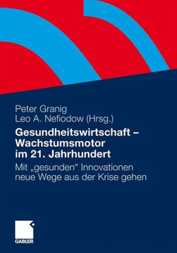 Gesundheitswirtschaft - Wachstumsmotor Im 21. Jahrhundert: Mit Gesunden Innovationen Neue Wege Aus Der Krise Gehen