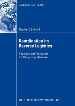 Koordination Im Reverse Logistics: Konzepte Und Verfahren Für Recyclingnetzwerke