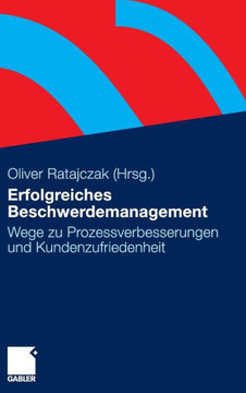 Erfolgreiches Beschwerdemanagement: Wege Zu Prozessverbesserungen Und Kundenzufriedenheit