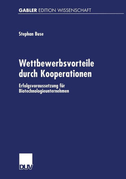 Wettbewerbsvorteile Durch Kooperationen: Erfolgsvoraussetzung Für Biotechnologieunternehmen