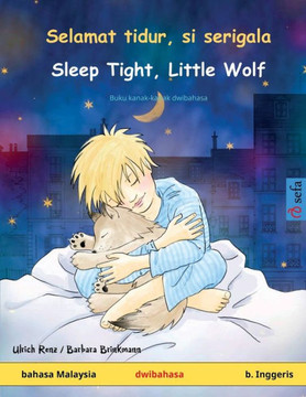 Selamat Tidur, Si Serigala - Sleep Tight, Little Wolf (Bahasa Malaysia - Bahasa Inggeris): Buku Kanak-Kanak Dwibahasa (Sefa Picture Books In Two Languages) (Malay Edition)