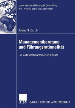 Managementberatung Und Führungsrationalität: Ein Akteurstheoretischer Ansatz