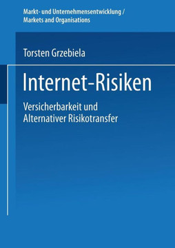 Internet-Risiken: Versicherbarkeit Und Alternativer Risikotransfer