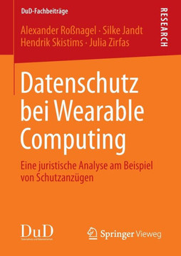 Datenschutz Bei Wearable Computing: Eine Juristische Analyse Am Beispiel Von Schutzanzügen