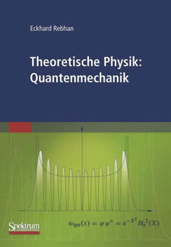 Theoretische Physik: Quantenmechanik Theoretische Physik: Quantenmechanik