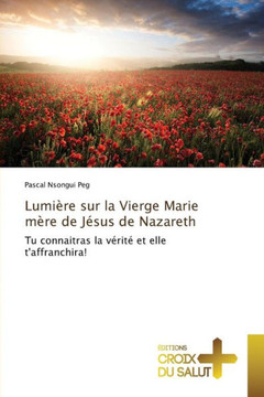 Lumière Sur La Vierge Marie Mère de Jésus de Nazareth