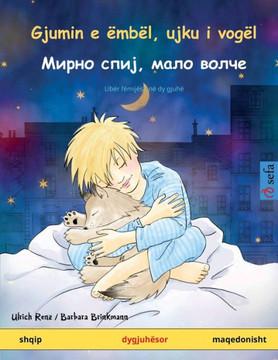 Gjumin E Ëmbël, Ujku I Vogël - ????? ????, ???? ????? (Shqip - Maqedonisht): Libër Fëmijësh Në Dy Gjuhë (Sefa Libra Me Ilustrime Në Dy Gjuhë) (Albanian Edition)