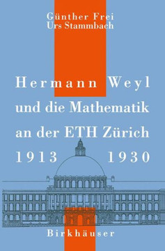 Hermann Weyl Und Die Mathematik an Der Eth Zürich, 1913-1930