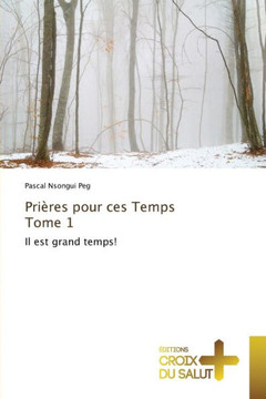 Prières Pour Ces Temps Tome 1