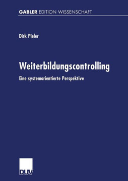 Weiterbildungscontrolling: Eine Systemorientierte Perspektive Weiterbildungscontrolling: Eine Systemorientierte Perspektive