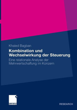 Kombination Und Wechselwirkung Der Steuerung: Eine Relationale Analyse Der Mehrwertschaffung Im Konzern