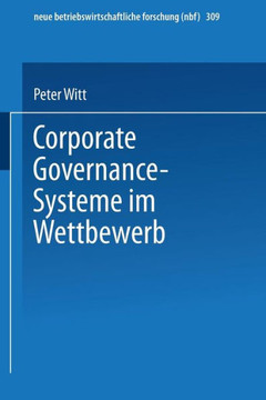 Corporate Governance-Systeme Im Wettbewerb Corporate Governance-Systeme Im Wettbewerb