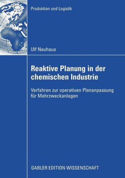 Reaktive Planung in Der Chemischen Industrie: Verfahren Zur Operativen Plananpassung Für Mehrzweckanlagen