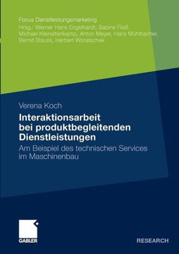 Interaktionsarbeit Bei Produktbegleitenden Dienstleistungen: Am Beispiel Des Technischen Services Im Maschinenbau