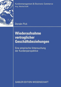 Wiederaufnahme Vertraglicher Geschäftsbeziehungen: Eine Empirische Untersuchung Der Kundenperspektive