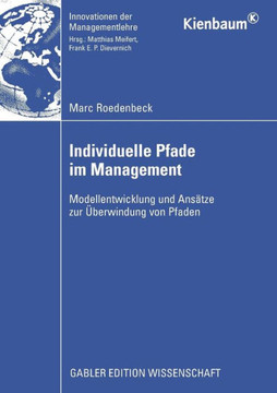 Individuelle Pfade Im Management: Modellentwicklung Und Ansätze Zur Überwindung Von Pfaden