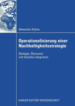 Operationalisierung Einer Nachhaltigkeitsstrategie: Ökologie, Ökonomie Und Soziales Integrieren