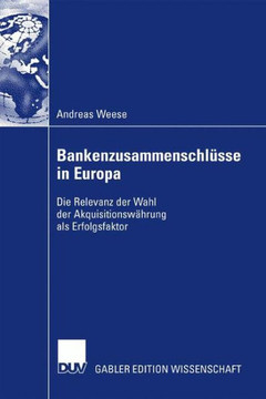 Bankenzusammenschlüsse in Europa: Die Relevanz Der Wahl Der Akquisitionswährung ALS Erfolgsfaktor