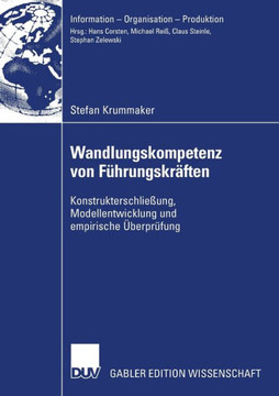 Wandlungskompetenz Von Führungskräften: Konstrukterschließung, Modellentwicklung Und Empirische Überprüfung