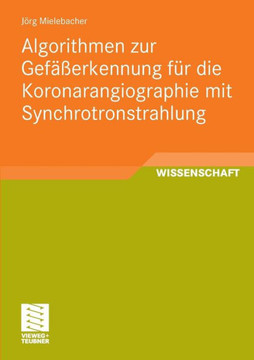 Algorithmen Zur Gefäßerkennung Für Die Koronarangiographie Mit Synchrotronstrahlung