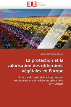 La Protection Et La Valorisation Des Obtentions Végétales En Europe