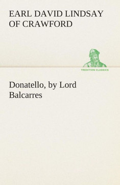 Donatello, by Lord Balcarres