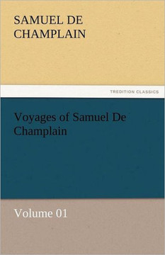 Voyages of Samuel de Champlain - Volume 01