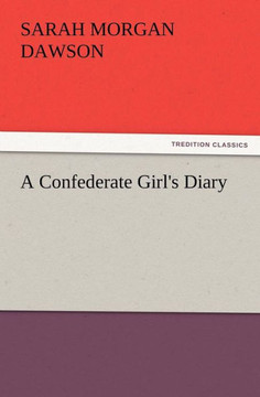 A Confederate Girl's Diary A Confederate Girl's Diary