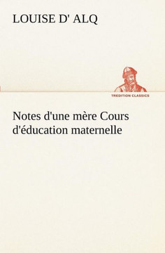 Notes d'une mère Cours d'éducation maternelle Notes d'une mère Cours d'éducation maternelle