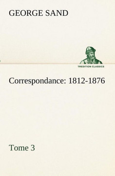 Correspondance, 1812-1876 - Tome 3
