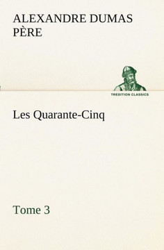 Les Quarante-Cinq - Tome 3