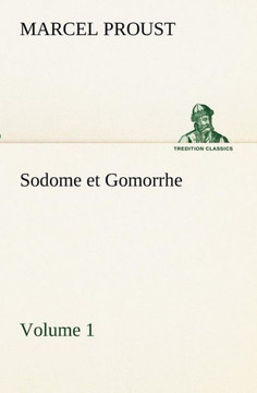 Sodome et Gomorrhe-Volume 1