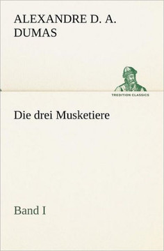 Die Drei Musketiere - Band I