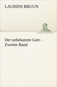 Der Unbekannte Gott - Zweiter Band