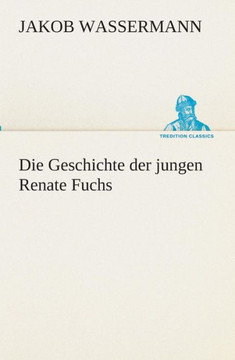 Die Geschichte der jungen Renate Fuchs