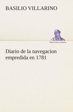 Diario de la navegacion empredida en 1781